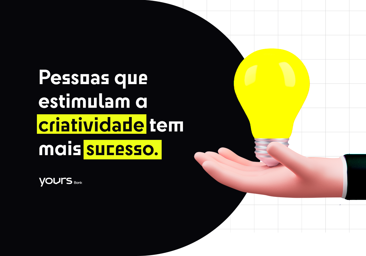 criatividade-como estimular-e-colocar-em-prática-yours-bank