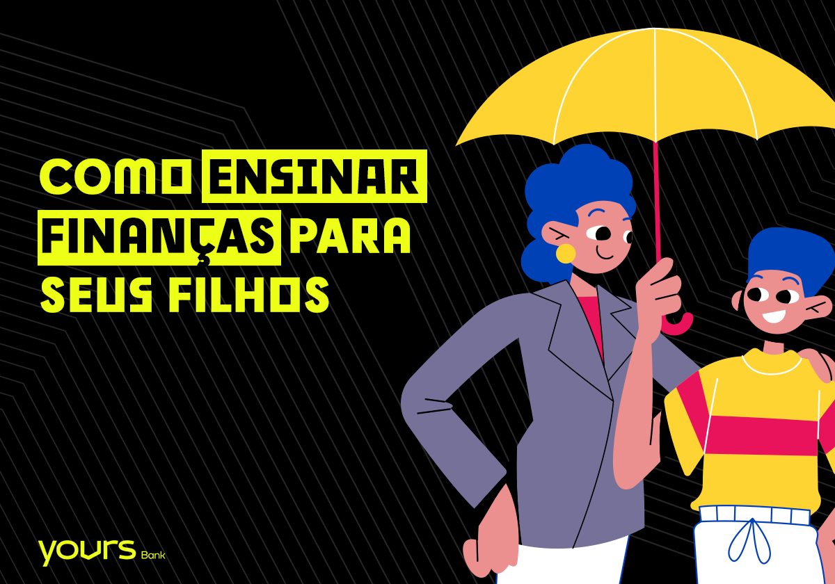 financas-como-ensinar-para-seus-filhos-yours-bank.