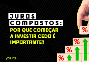 juros-compostos-porque-investir-desde-cedo-e-importante