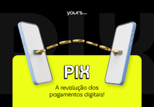 pix-a-revolucao-dos-pagamentos-digitais-yours-bank